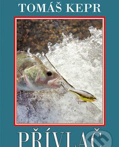 Přívlač - knihy o rybolove - nihy o rybárstve - rybárske knihy - nase ryby - rybolov - rybárstvo - atlas rýb - atlas sladkovodných rýb - návnady na ryby - rybacia pomazánka - tuniaková pomazánka - tuniaková nátierka - rybacia nátierka