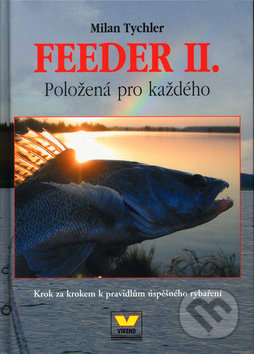 Feeder II - knihy o rybolove - nihy o rybárstve - rybárske knihy - nase ryby - rybolov - rybárstvo - atlas rýb - atlas sladkovodných rýb - návnady na ryby - rybacia pomazánka - tuniaková pomazánka - tuniaková nátierka - rybacia nátierka