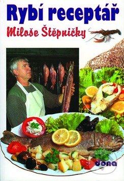 Rybí receptář - kuchárske knihy rybie špeciality - ryby recepty - morske plody recepty - rybacia pomazánka - tuniaková pomazánka - tuniaková nátierka - rybacia nátierka